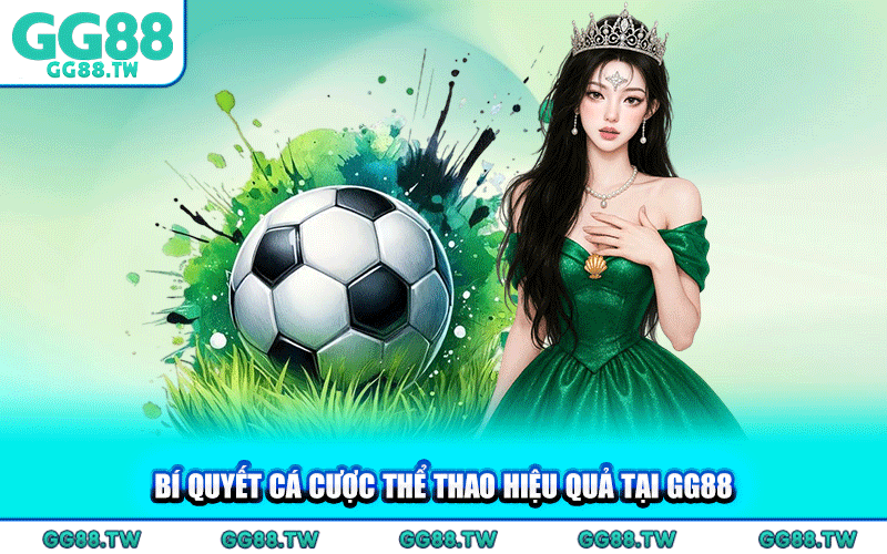 Bí Quyết Cá Cược Thể Thao Hiệu Quả Tại GG88
