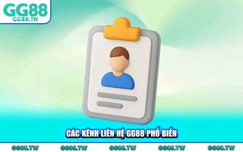 Các Kênh Liên Hệ GG88 Phổ Biến