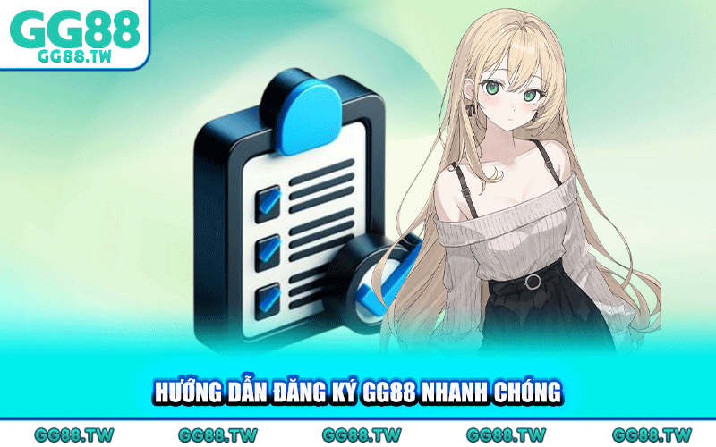 Đăng Ký GG88 Nhanh Chóng Chuẩn Xác Cho Tân Thủ