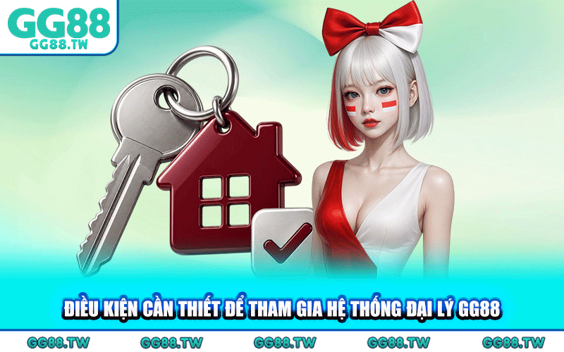 Điều Kiện Cần Thiết Để Tham Gia Hệ Thống Đại Lý GG88
