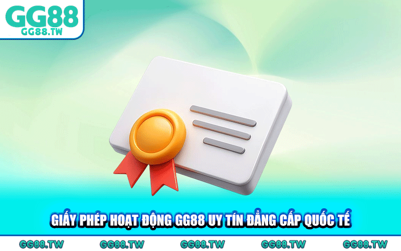 Giấy Phép Hoạt Động GG88 - Chứng Nhận Uy Tín Đẳng Cấp Quốc Tế