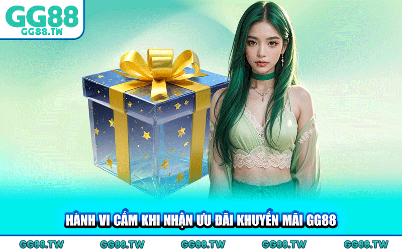 Hành Vi Cấm Khi Nhận Ưu Đãi Khuyến Mãi GG88