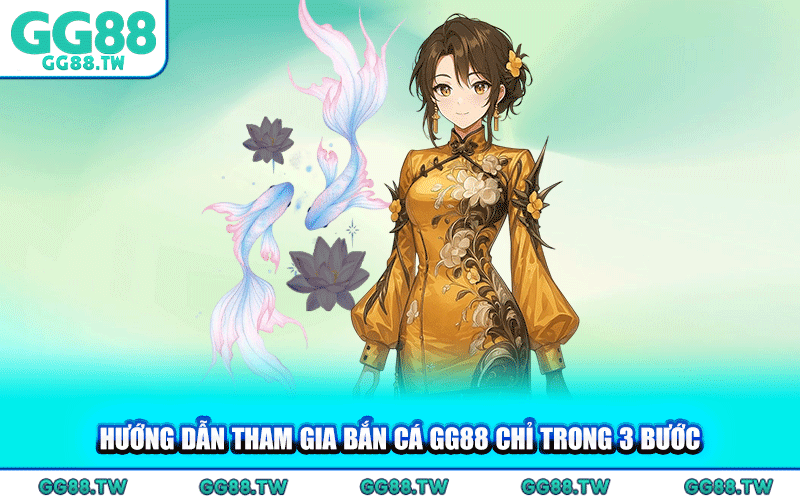 Hướng Dẫn Tham Gia Bắn Cá GG88 Chỉ Trong 3 Bước