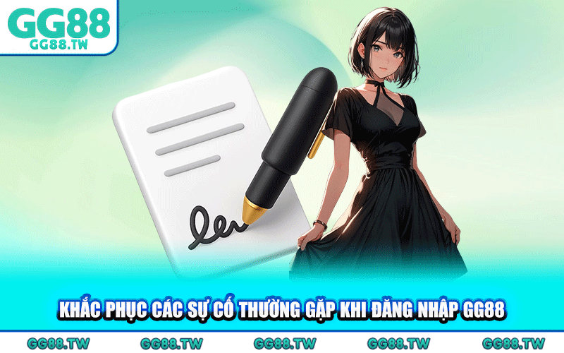 Khắc Phục Các Sự Cố Thường Gặp Khi Đăng Nhập GG88
