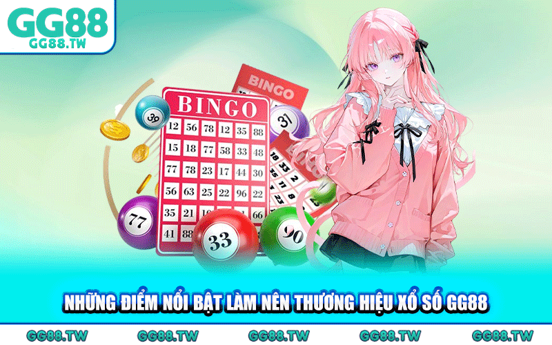 Những Điểm Nổi Bật Làm Nên Thương Hiệu Xổ Số GG88