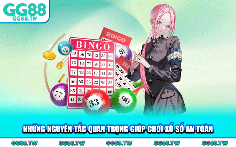 Những Nguyên Tắc Quan Trọng Giúp Chơi Xổ Số An Toàn