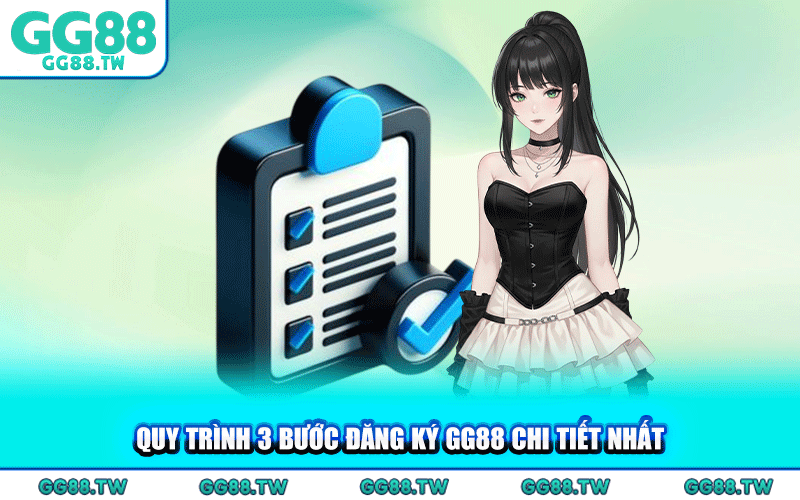 Quy Trình 3 Bước Đăng Ký GG88 Chi Tiết Nhất
