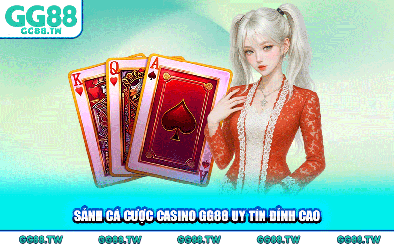 Sảnh Cá Cược Casino GG88 Uy Tín Đỉnh Cao