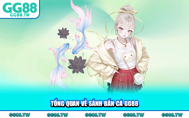 Tổng Quan Về Sảnh Bắn Cá GG88