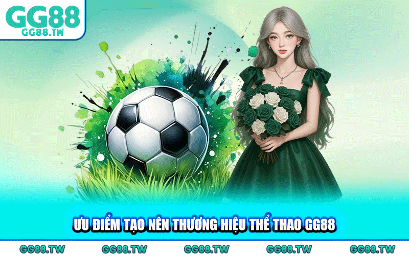 Ưu Điểm Tạo Nên Thương Hiệu Thể Thao GG88